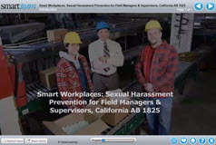 Smart Workplaces: Sexual Harassment Prevention for Field Managers & Supervisors, California AB 1825 and all 50 States